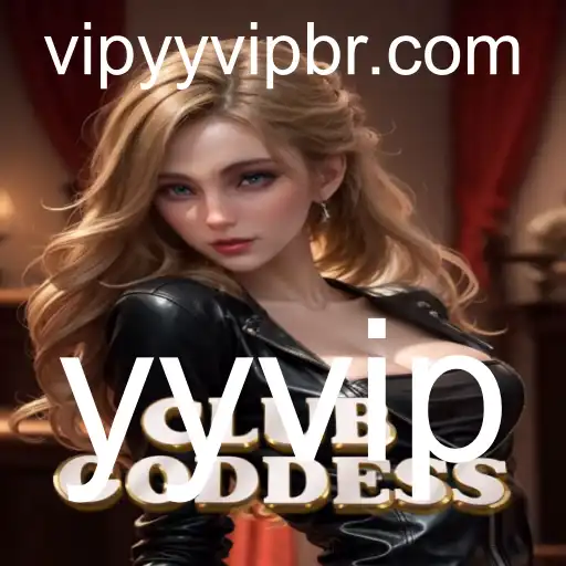 Descubra ClubGoddess: O Novo Fenômeno de Jogos com yyvip